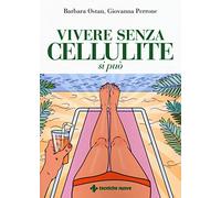 Vivere senza cellulite si può