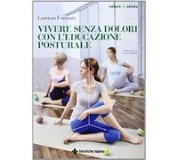 Vivere senza dolori con l'educazione posturale