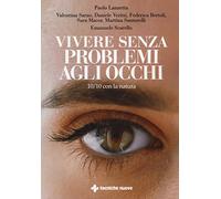 Vivere senza problemi agli occhi. 10/10 con la natura