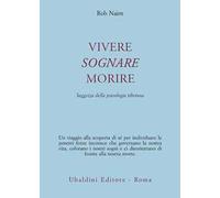 Vivere, sognare, morire. Saggezza della psicologia tibetana