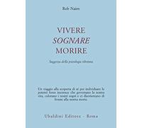 Vivere, sognare, morire. Saggezza della psicologia tibetana
