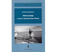 Vivere sul lago. La pesca e i pescatori del lago di Bolsena