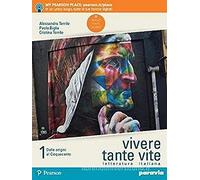 Vivere tante vite. Letteratura italiana. Per le Scuole superiori. Con e-book. Con espansione online (Vol. 1)