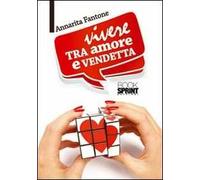 Vivere tra amore e vendetta