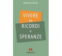 Vivere tra ricordi e speranza