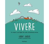 Vivere. Un respiro, una foglia che cade, un'esistenza serena