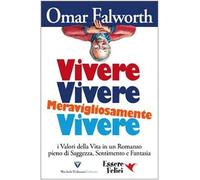 Vivere, vivere, meravigliosamente vivere