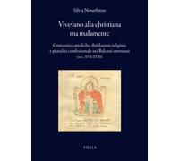 Vivevano alla christiana ma malamente. Comunità cattoliche, ibridazioni religiose e pluralità confessionale nei Balcani ottomani (secc. XVII-XVIII)
