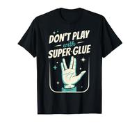 Vivi a Lungo, Non Giocare con la Colla Super, prosperare Maglietta