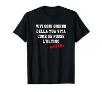 Vivi Come se Fosse Antani Supercazzola Ispiratrice e Unica Maglietta