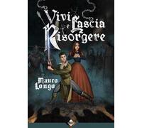 Vivi e lascia risorgere