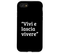 Vivi e lascia vivere Proverbio Italiano Saggezza Tolleranza Custodia per iPhone SE (2020) / 7/8