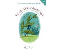 Vivi gli ecovillaggi d'Italia. Esperienze e soluzioni dalla vita