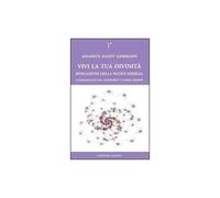 Vivi la tua divinità. Rivelazioni della nuova energia [Paperback] [Jan 01, 2009]