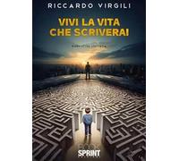 Vivi la vita che scriverai