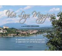 Vivi Lago Maggiore. 40 imperdibili gite lungo la sponda est. Ediz. italiana e inglese