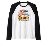 Vivi Oggi Come se Fossi Fritto Domani Pollo Maglia con Maniche Raglan