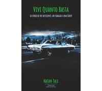 Vivi Quanto Basta: La storia di tre deficienti, un viaggio e una Chevy
