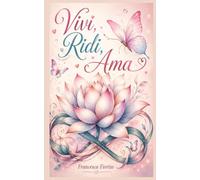 VIVI RIDI AMA: Oltre le parole