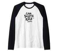 Vivi Semplicemente Sii Gentile Ogni Giorno Maglia con Maniche Raglan