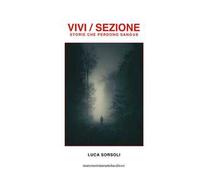 Vivi/sezione. Storie che perdono sangue