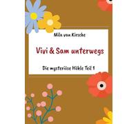 Vivi und Sam unterwegs: Die mysteriöse Höhle Teil 1: 4