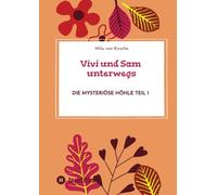 Vivi und Sam unterwegs: Die mysteriöse Höhle Teil 1: 4
