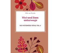 Vivi und Sam unterwegs: Die mysteriöse Höhle Teil 2: 4