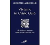 Viviamo in Cristo Gesù. «Si vis perfectus esse». «Mihi vivere Christus est»
