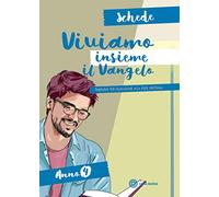 Viviamo insieme il Vangelo. Itinerario per l'iniziazione alla fede cristiana. Schede anno 4