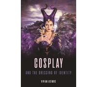 Vivian Asimos Cosplay and the Dressing of Identity (Copertina rigida)
