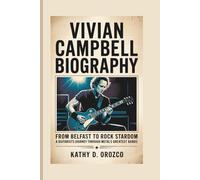 VIVIAN CAMPBELL BIOGRAPHY: From Belfast to Rock Stardom - A Guitarist's Journey Through Metal's Greatest Bands