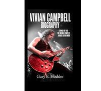 VIVIAN CAMPBELL BIOGRAPHY: Strings of Fire - The Untold Story of a Rock Guitar Hero