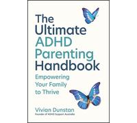 Vivian Dunstan The Ultimate ADHD Parenting Handbook (Tascabile)