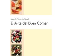 Vivian E.Franco de Norrell El Arte Del Buen Comer (Tascabile)