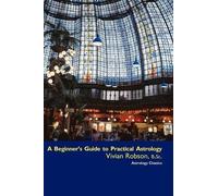 Vivian E. Robson A Beginner's Guide to Practical Astrology (Tascabile)