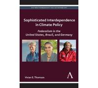 Vivian E. Thoms Sophisticated Interdependence in Climate Poli (Copertina rigida)