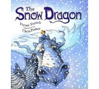 Vivian French The Snow Dragon (Tascabile)