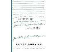 The Situation and the Story: The Art of Personal Narrative