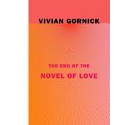 Vivian Gornick The End of the Novel of Love (Tascabile)