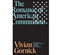 Vivian Gornick The Romance of American Communism (Tascabile)