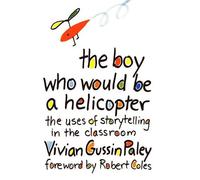 Vivian Gussin Paley The Boy Who Would Be a Helicopter (Tascabile)