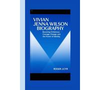 VIVIAN JENNA WILSON BIOGRAPHY: Becoming Vivllainous: Courage, Change, and the Power of Identity