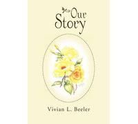 Vivian L Beeler Our Story (Tascabile)
