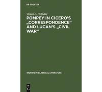 Vivian L. Holli Pompey in Cicero's "Correspondence" and Lucan (Copertina rigida)