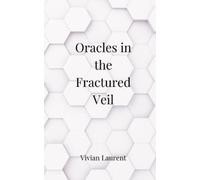 Vivian Laurent Oracles in the Fractured Veil (Tascabile)
