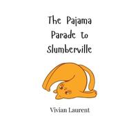 Vivian Laurent The Pajama Parade to Slumberville (Copertina rigida)