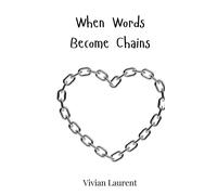 Vivian Laurent When Words Become Chains (Copertina rigida)