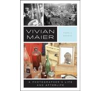 Vivian Maier: A Photographer's Life and Afterlife