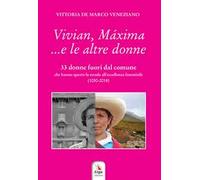 Vivian, Máxima... e le altre donne. 33 donne fuori dal comune che hanno aperto la strada all'eccellenza femminile (1050-2018)